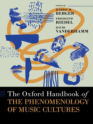 cover image of The Oxford Handbook of the Phenomenology of Music Cultures